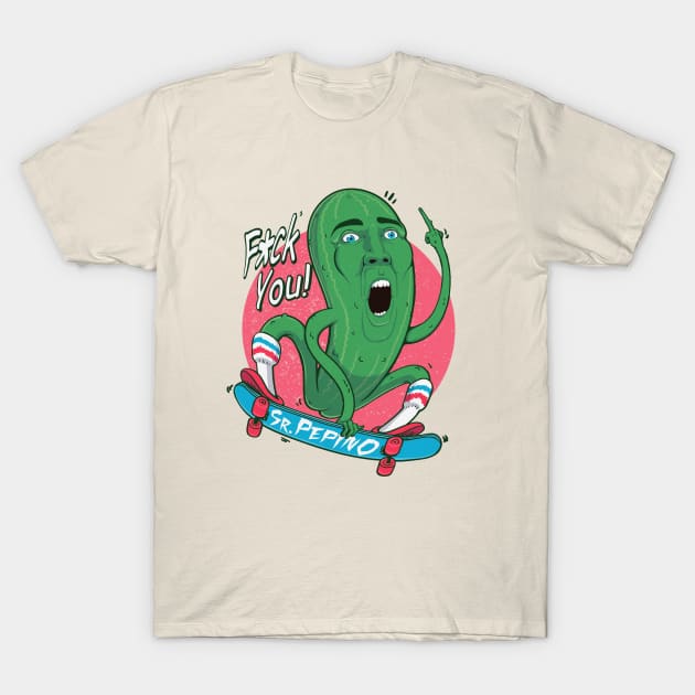 Sr. Pepino Fuck You! T-Shirt by MeFO